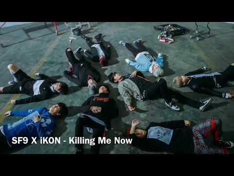 SF9 x iKON MASHUP - KILLING ME/NOW OR NEVER (에스에프나인 x 아이콘 - 주겠다/질렀어)