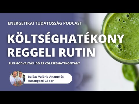 Idő és költséghatékony reggeli rutinok | Energetikai tudatosság podcast Anaméval és Gáborral