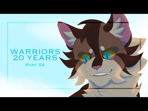 |Warrior Cats 20 Years| Part 54