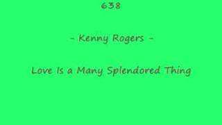 638 - Kenny Rogers - Love Is a Many Splendored Thing