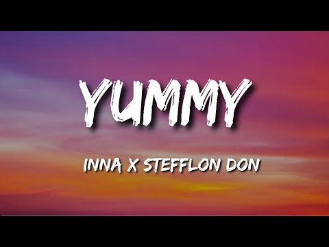 INNA x Stefflon Don - Yummy - Lyrics