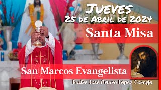 ✅ MISA DE HOY jueves 25 de Abril 2024 - Padre Arturo Cornejo