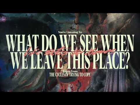 Like Moths To Flames - What Do We See When We Leave This Place?