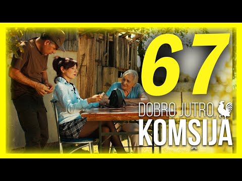 DOBRO JUTRO, KOMŠIJA - EPIZODA 67