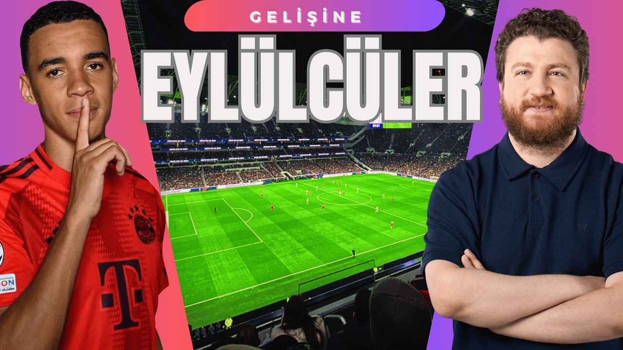 Kumarbaz Yönetim Modeli... Eylülcülük... Musiala ve Leao... Galatasaray Transfer Aklı