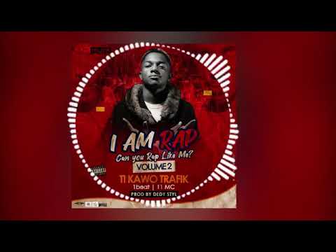TI KAWO TRAFIK - I AM RAP - Challenge vol2
