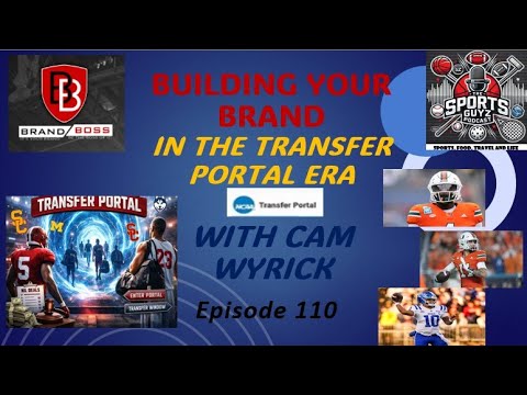 Building Your Brand in the Transfer Portal Era with Cam Wyrick | Episode 110