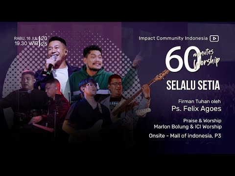 LIVE 60 MINUTES WORSHIP - SELALU SETIA feat Marlon Bolung & ICI Worship