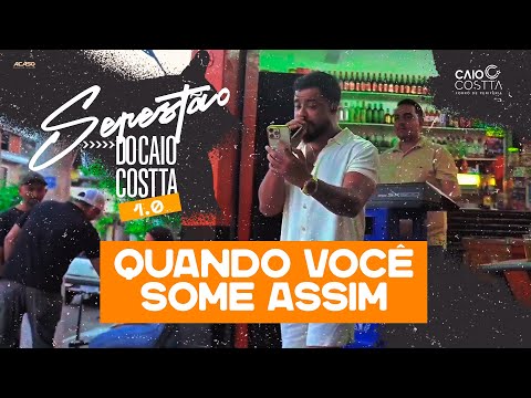 Caio Costta - Quando você some assim (Serestão 1.0)
