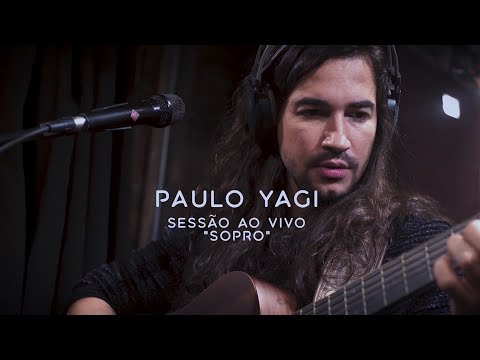 Paulo Yagi - Sopro (Sessão Ao Vivo)