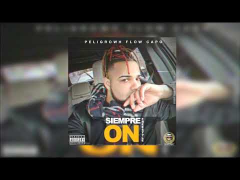 Peligrowh flow capo - Siempre On ( Freestyle )