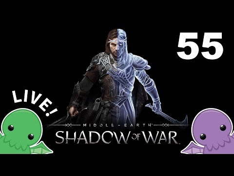 The Army of Degenerates - Live Stream Part 55 (04/11/17) - Middle-earth: Shadow of War