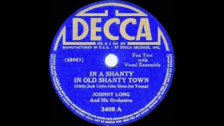 1940 version: Johnny Long - In A Shanty In Old Shanty Town