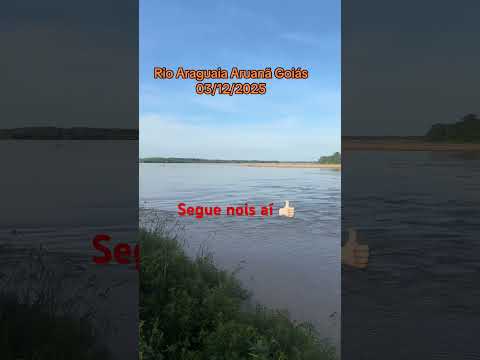 Rio Araguaia Aruanã Goiás 03/12/2025 #paisagemnatural #naturezasurpreendente #chuvas #pescaria