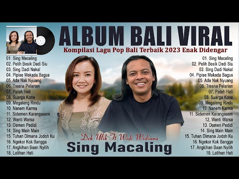 Dek Ulik Ft widi widiana - Sing Macaling ,Sing Dadi Nakal - Lagu Pop Bali Terbaik 2023 Viral Tiktok