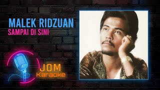 Download lagu Malek Ridzuan - Sampai Di Sini ( Karaoke Video) mp3