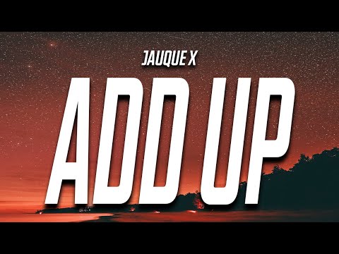 Jauque X - Add Up (Lyrics) Prod. Dxnny Dior & Ayoley