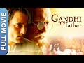 GANDHI MY FATHER गाँधी माय फादर Full HD Superhit Hindi Movie Akshaye Khanna 