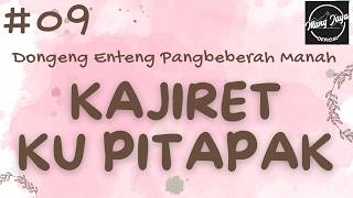 Download lagu KAJIRET KU PITAPAK 09, Dongeng Enteng Mang Jaya, Carita Sunda @MangJaya mp3