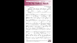 In My Father&#39;s Hands (SATB Choir) - by Faye Lopez