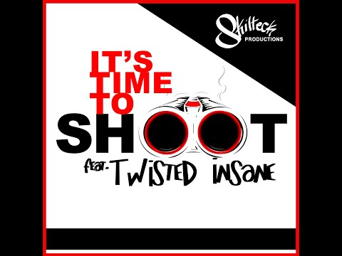 Skilteck ft. Twisted Insane - IT'S TIME TO SHOOT (Official Audio)
