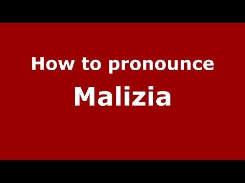 How to pronounce Malizia (Italian/Italy) - PronounceNames.com