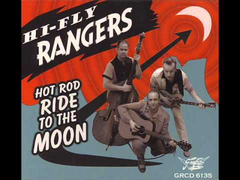 Hi Fly Rangers   Hot Rode Ride To The Moon