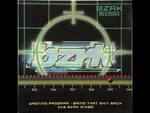 Wasting Program – Bring That Shit Back (Buzzy Goes BZRK Mix)