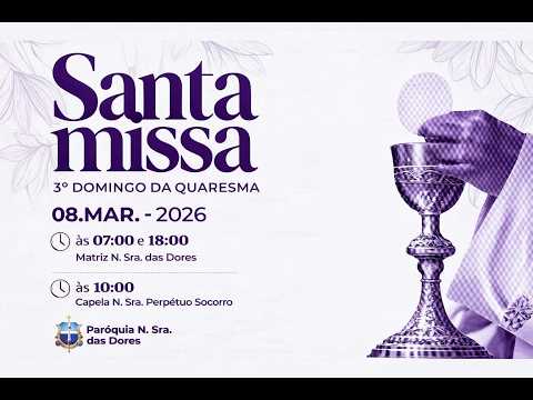 3º Dom. da Quaresma - 08/03/2026 | Paróquia N.S.S.D