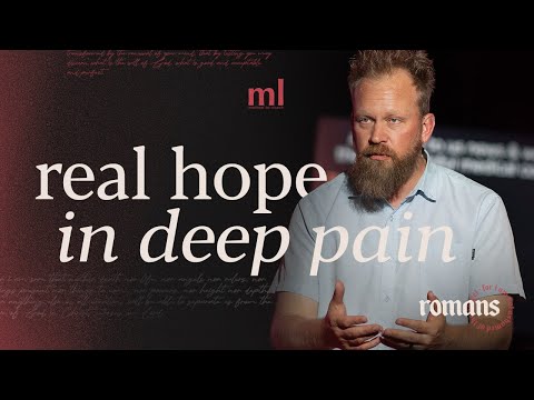 real hope in deep pain | romans 8:18-25 | (04/16/25)