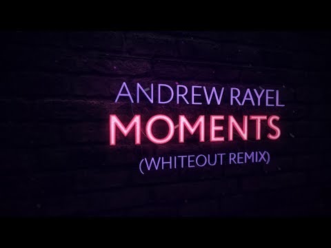 Andrew Rayel - Moments (Whiteout Extended Remix)