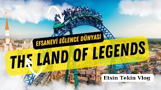Efsanevi eğlence dünyası The Land Of Legends ve eğlenceli konaklama adresi The K