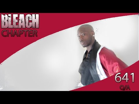 Bleach 641 Q/A: Baby Hold Your Hand Part 4