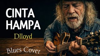 Download lagu 🎶CINTA HAMPA - DLLOYD || THE BEST OF BLUES COVER mp3