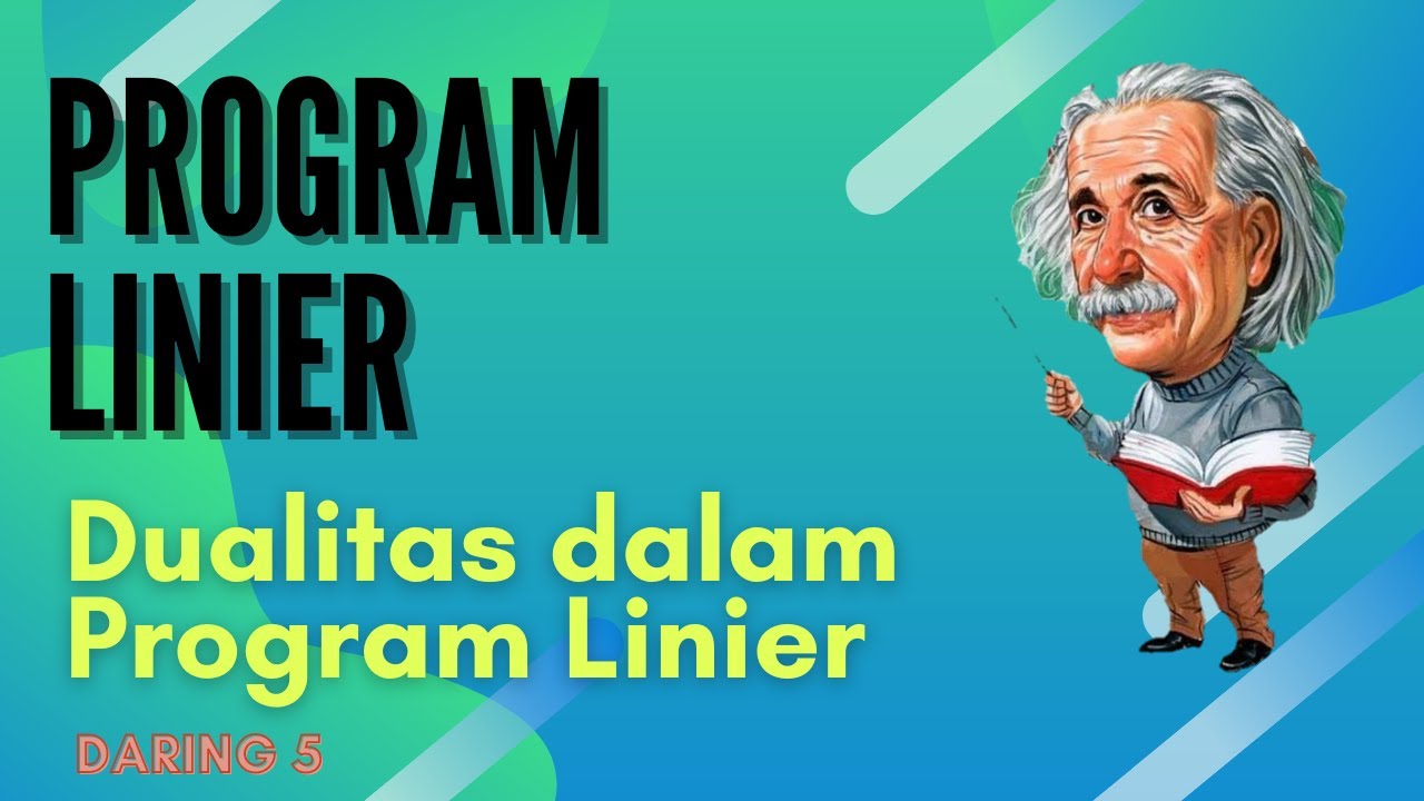 05. Metoda Optimasi || Dualitas dalam Program Linier