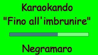 Karaoke Italiano - Fino all&#39;imbrunire - Negramaro ( Testo )