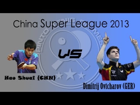 Chinese Table Tennis Super League 2013: Hao Shuai vs. Dimitrij Ovtcharov