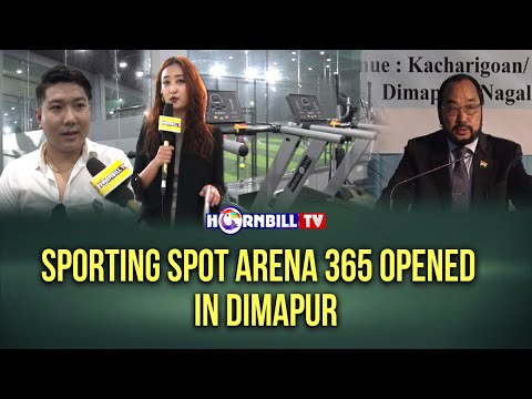 SPORTING SPOT ARENA 365 OPENED IN DIMAPUR