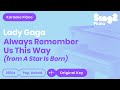 Always Remember Us This Way - Lady Gaga | A Star Is Born (Karaoke Piano)