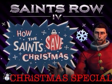 (CHRISTMAS SPECIAL) Saints Row IV - How The Saints Save Christmas.