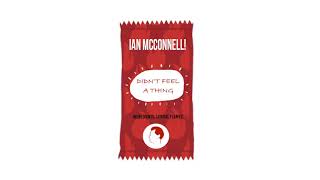 Ian McConnell Didn't Feel A Thing