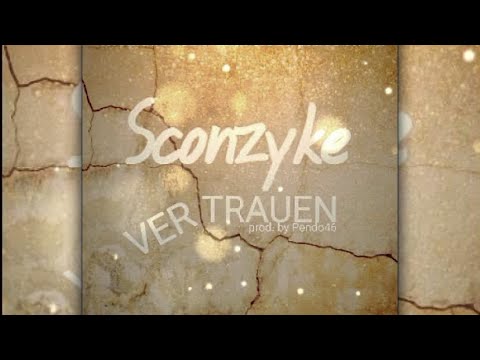 Sconzyke - Vertrauen (prod. by Pendo46)