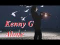 Kenny G - Alone. FullHD