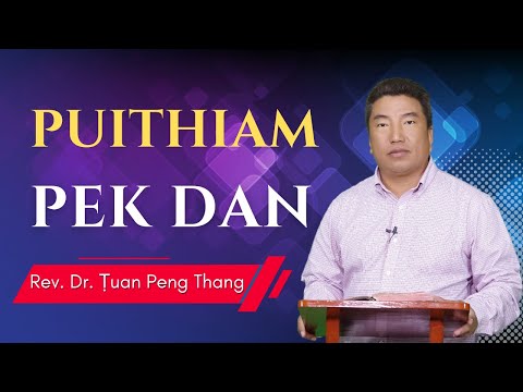 Puithiam Sanih Pek Dan - Rev. Dr. Ṭuan Peng Thang