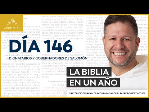 Día 146: Dignatarios y gobernadores de Salomón — La Biblia en un Año (con Fray Sergio Serrano, OP)