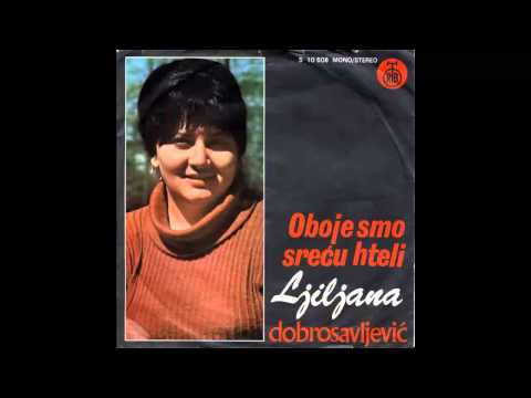 Ljiljana Dobrosavljevic - Oboje smo srecu hteli - (Audio 1977) HD