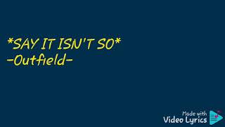 Say it isn&#39;t so by outfield Lyrics