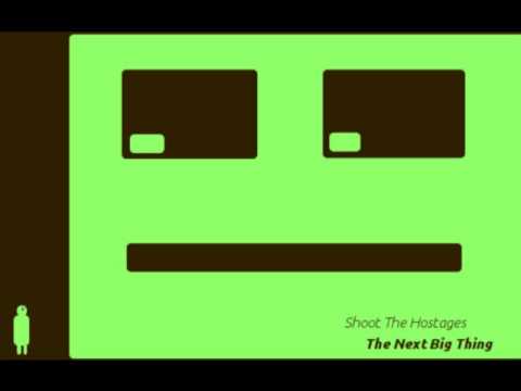 Shoot The Hostages - The Next Big Thing