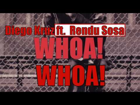 DIEGO KRUZ x RENDU SOSA x WHOA!