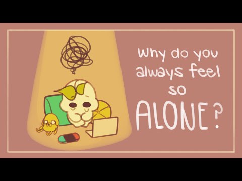 Do You Always Feel So Alone? This Might Be Why